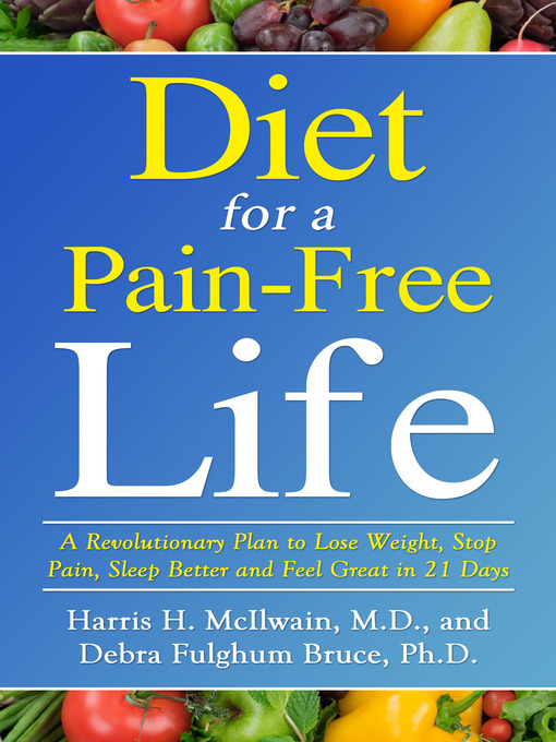 Title details for Diet for a Pain-Free Life by Harris McIlwain - Available